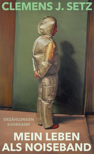 Setz, Clemens J.. Mein Leben als Noiseband - Erzählungen. Suhrkamp Verlag, 2026.