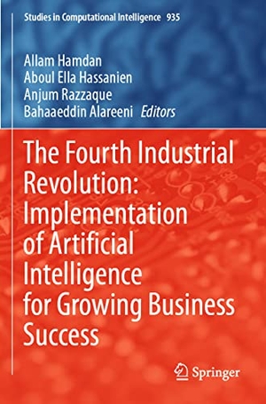 Hamdan, Allam / Bahaaeddin Alareeni et al (Hrsg.). The Fourth Industrial Revolution: Implementation of Artificial Intelligence for Growing Business Success. Springer International Publishing, 2022.