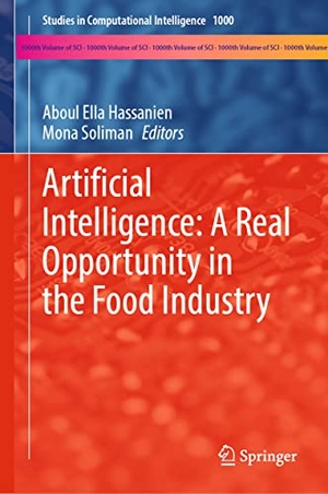 Soliman, Mona / Aboul Ella Hassanien (Hrsg.). Artificial Intelligence: A Real Opportunity in the Food Industry. Springer International Publishing, 2022.