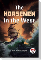 The Norsemen In The West