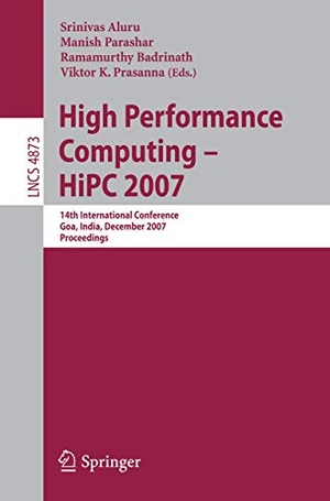 Aluru, Srinivas / Viktor K. Prasanna et al (Hrsg.). High Performance Computing - HiPC 2007 - 14th International Conference, Goa, India, December 18-21, 2007, Proceedings. Springer Berlin Heidelberg, 2007.