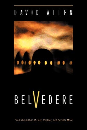 Allen, David. Belvedere. AuthorHouse, 2012.