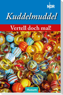 Vertell doch mal: Kuddelmuddel