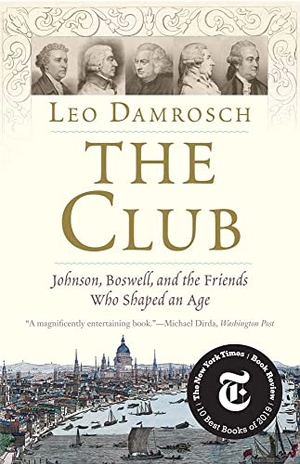 Damrosch, Leo. The Club - Johnson, Boswell, and the Friends Who Shaped an Age. Yale University Press, 2020.