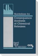 Guidelines for Consequence Analysis of Chemical Releases