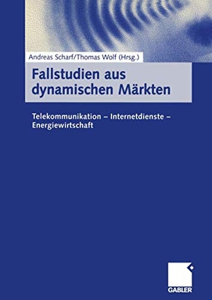 Wolf, Thomas / Andreas Scharf (Hrsg.). Fallstudien aus dynamischen Märkten - Telekommunikation ¿ Internetdienste ¿ Energiewirtschaft. Gabler Verlag, 2000.