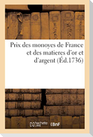Prix des monoyes de France et des matieres d'or et d'argent