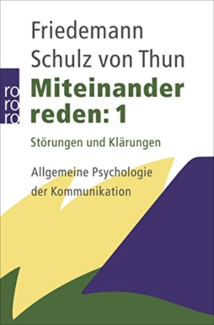 Schulz von Thun, Friedemann. Miteinander reden 1 - Störungen und Klärungen. Allgemeine Psychologie der Kommunikation. Rowohlt Taschenbuch, 2014.