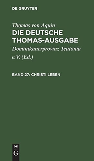 Aquin, Thomas von. Christi Leben - III: 35¿45. De Gruyter, 1935.