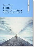 Seréis como dioses