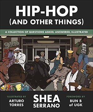 Serrano, Shea. Hip-Hop (and Other Things). Grand Central Publishing, 2021.