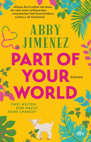 Jimenez, Abby. Part of Your World - Roman | Bestsellerautorin Abby Jimenez ist der neue Stern am Romance-Himmel | Limitierter Farbschnitt in der 1. Auflage. dtv Verlagsgesellschaft, 2024.