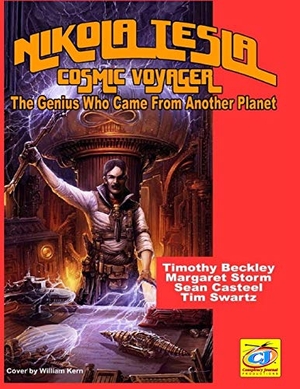 Storm, Margaret / Casteel, Sean et al. Nikola Tesla: Cosmic Voyager: The Genius Who Came From Another Planet. Touchladybirdlucky Studios, 2019.