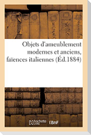 Objets d'ameublement modernes et anciens, faïences italiennes