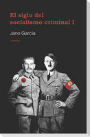 El Siglo del Socialismo Criminal