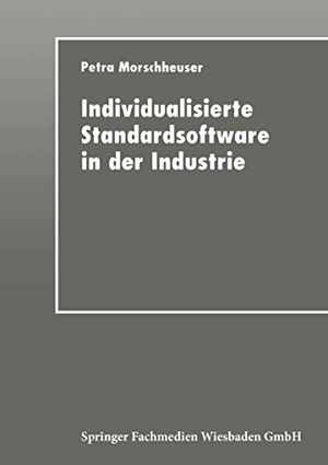 Individualisierte Standardsoftware in der Industrie - Merkmalsbasierte Anforderungsanalyse für die Informationsverarbeitung. Deutscher Universitätsverlag, 1998.
