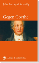 Gegen Goethe