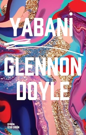 Doyle, Glennon. Yabani. Nova Kitap, 2025.