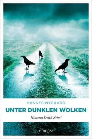 Nygaard, Hannes. Unter dunklen Wolken - Hinterm Deich Krimi. Emons Verlag, 2021.