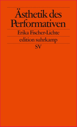 Erika Fischer-Lichte. Ästhetik des Performativen. Suhrkamp, 2004.