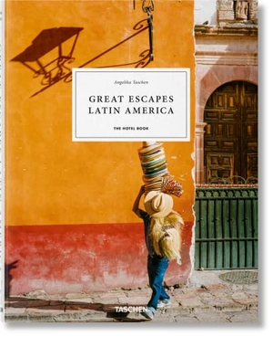 Taschen, Angelika (Hrsg.). Great Escapes Latin America. The Hotel Book. Taschen GmbH, 2022.