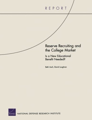 Rand Corporation / David S Loughran. Reserve Recruiting & the College Market: Is a New Educationa. RAND Corporation, 2003.