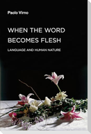 When the Word Becomes Flesh