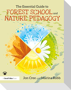 The Essential Guide to Forest School and Nature Pedagogy