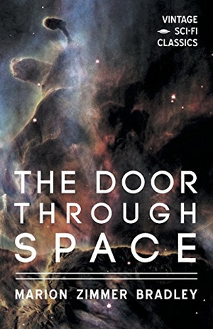 Bradley, Marion Zimmer. The Door Through Space. Touchladybirdlucky Studios, 2018.