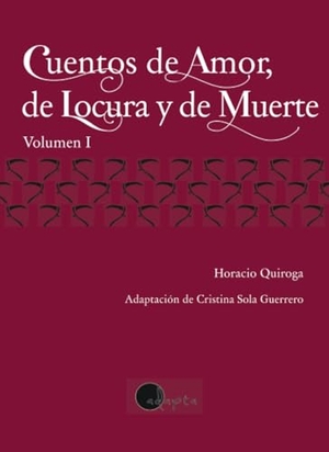 Quiroga, Horacio. Cuentos de amor, de locura y de muerte. Adapta Editorial S.L., 2022.