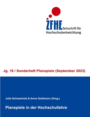 Schwanholz, Julia / Anne Goldmann (Hrsg.). Planspiele in der Hochschullehre. Books on Demand, 2023.