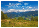 Die weiten Täler im Salzburger Land (Wandkalender 2024 DIN A2 quer), CALVENDO Monatskalender