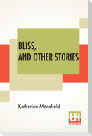 Bliss, And Other Stories