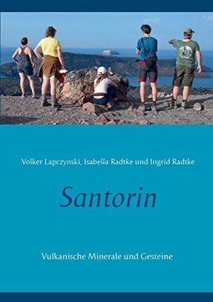 Lapczynski, Volker / Radtke, Ingrid et al. Santorin - Vulkanische Minerale und Gesteine. Books on Demand, 2018.