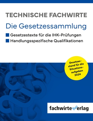 Fresow, Reinhard (Hrsg.). Technische Fachwirte - Die Gesetzessammlung für die IHK-Prüfungen 2024. Fachwirteverlag, 2024.