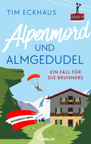 Eckhaus, Tim. Alpenmord und Almgedudel - Ein Fall für die Brunners - Österreich-Krimi. Lübbe, 2026.