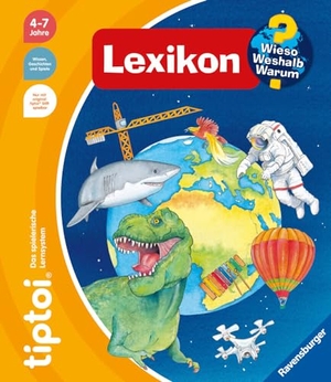 Gernhäuser, Susanne. tiptoi® Wieso? Weshalb? Warum? - Lexikon. Ravensburger Verlag, 2023.
