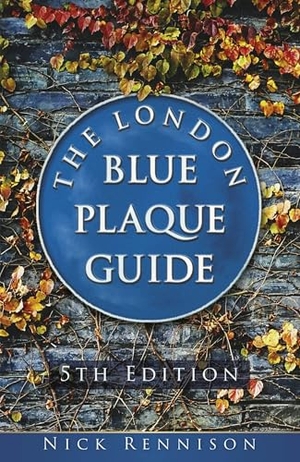 Rennison, Nick. The London Blue Plaque Guide - Fifth Edition. The History Press Ltd, 2025.