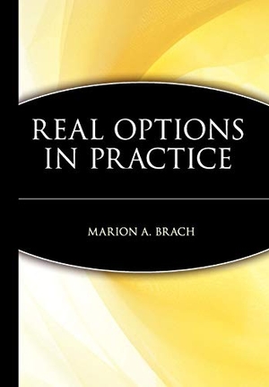 Brach. Real Options in Practice. John Wiley & Sons, 2002.