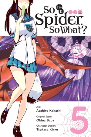 Kakashi, Asahiro / Pistillo, Bianca et al. So I'm a Spider, So What?, Vol. 5 (manga). Little, Brown & Company, 2019.