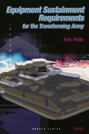 Rand Corporation. Equipment Sustainment Requirements for Transforming Army. RAND Corporation, 2004.