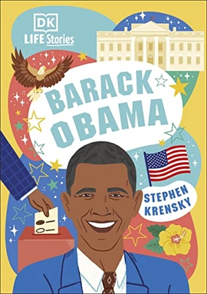 Krensky, Stephen. DK Life Stories Barack Obama - Amazing People Who Have Shaped Our World. Dorling Kindersley Ltd, 2022.
