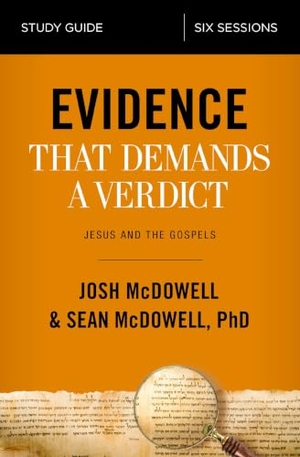 Mcdowell, Josh / Sean Mcdowell. Evidence That Demands a Verdict Bible Study Guide - Jesus and the Gospels. HarperChristian Resources, 2019.