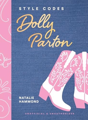 Hammond, Natalie. Style Codes: Dolly Parton - A Guide to Dressing Like a Fashion Icon. Harry N. Abrams, 2025.