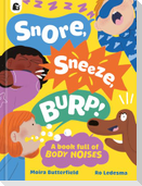 Snore, Sneeze, Burp