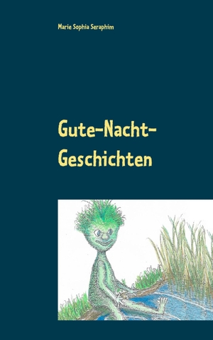 Seraphim, Marie Sophia. Gute-Nacht-Geschichten vom Wassermann - Eine lustige Erzählung für Kinder. Books on Demand, 2016.