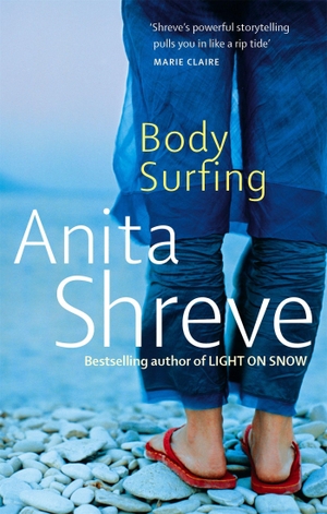 Shreve, Anita. Body Surfing. Little, Brown Book Group, 2008.