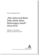 'Wie schön sind deine Zelte, Jakob, deine Wohnungen, Israel!' (Num 24,5)