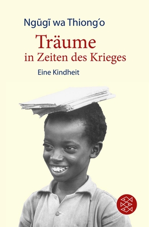 Thiong'o, Ng¿g¿ wa. Träume in Zeiten des Krieges - Eine Kindheit. S. Fischer Verlag, 2012.