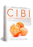 Medical medium. Cibi che ti cambiano la vita. Il potere nascosto di frutta e verdura